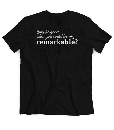 Remarkable T-shirt